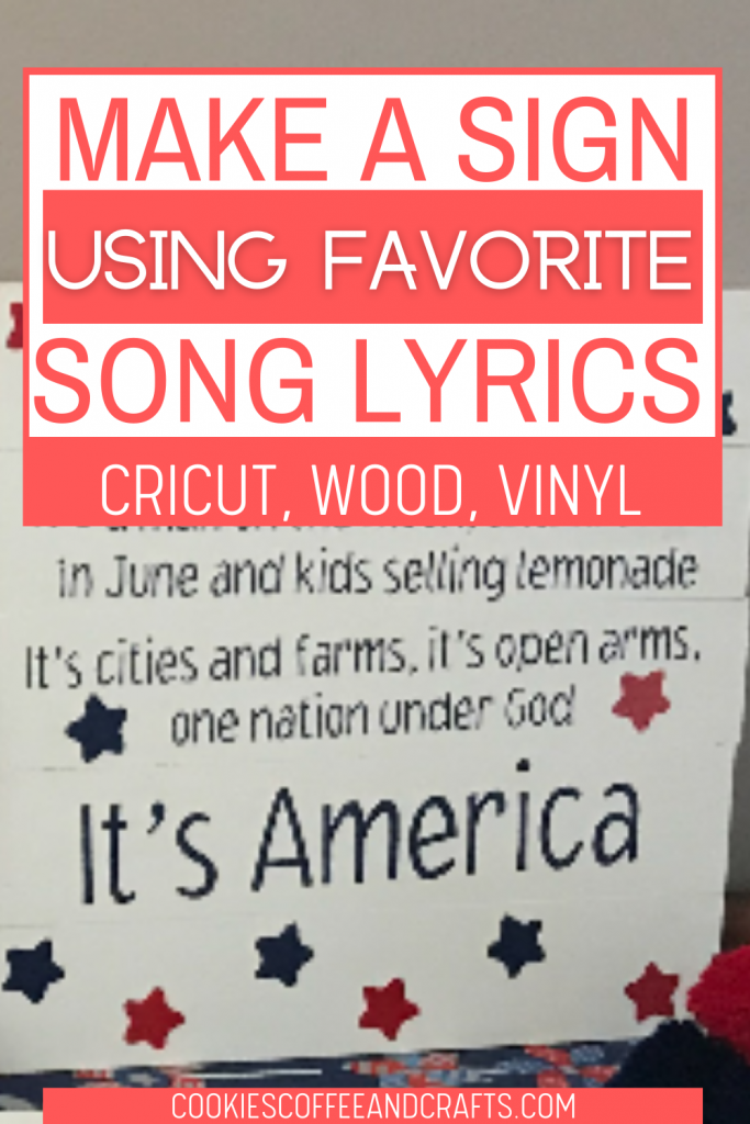 Make a sign using your favorite patriotic song lyrics with your Cricut