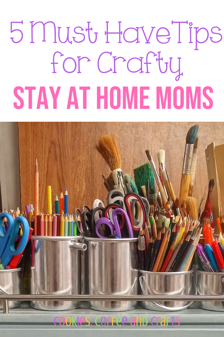 5 Tips for Stay at Home Moms Who Love to Craft