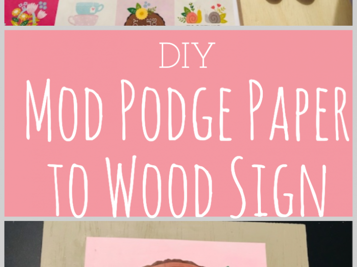 DIY Mod Podge Paper to Wood Sign