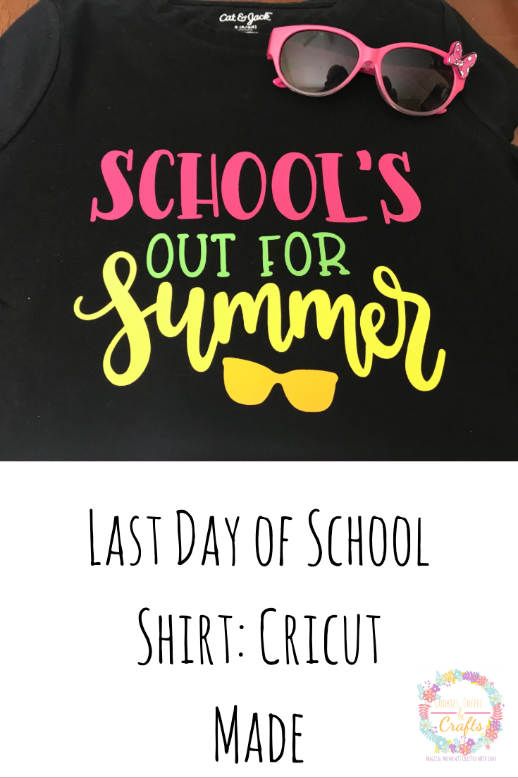 Last Day of School Shirt: Cricut Made