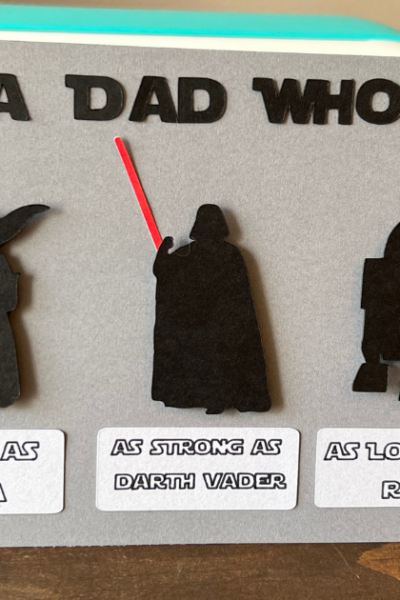 The Perfect Star Wars Cricut Fathers Day Card- Easy DIY for Dad